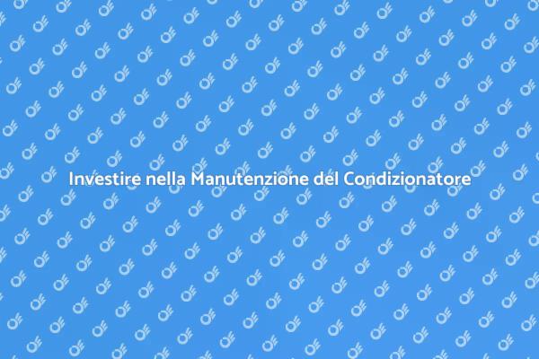 Efficienza e Comfort con Manutenzione