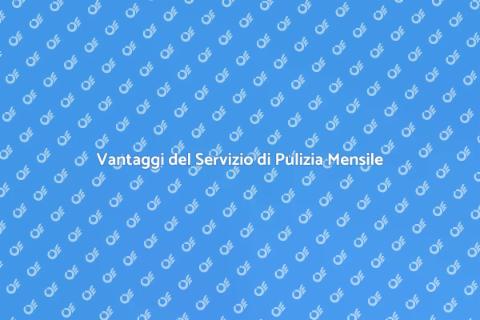 Servizio di Pulizia Mensile Efficiente