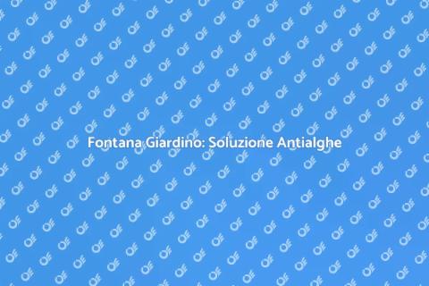 Fontana da Giardino con Antialghe