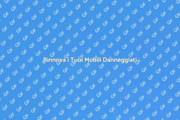 Ripristina i Mobili Danneggiati Oggi