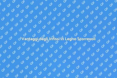 Infissi in Legno per Serramenti Scorrevoli