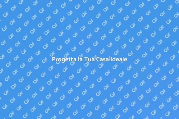 Realizza la Casa dei Tuoi Sogni