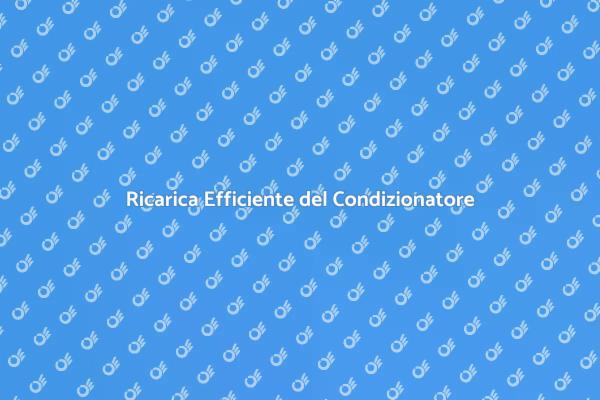 Come Ricaricare il Condizionatore