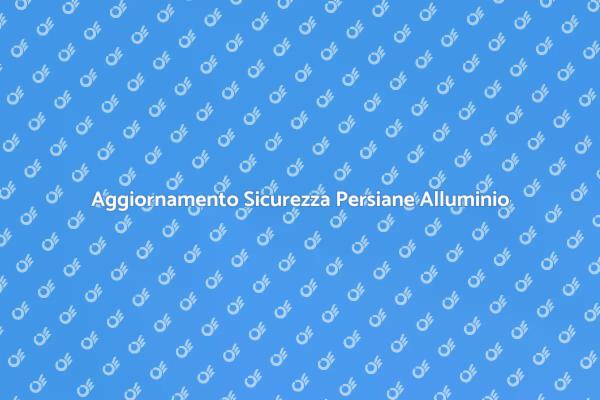 Proteggi la tua casa con persiane sicure