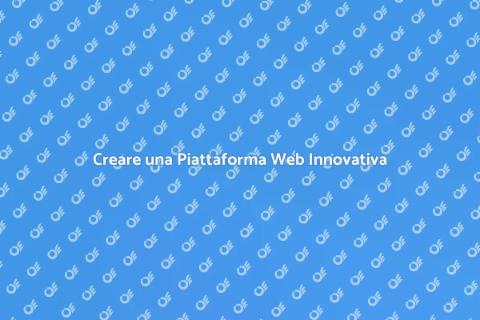 Sviluppare una Piattaforma Web Efficace
