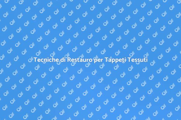 Pulizia e Restauro di Tappeti