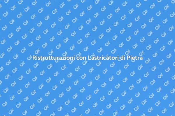 I Vantaggi dei Lastricatori di Pietra