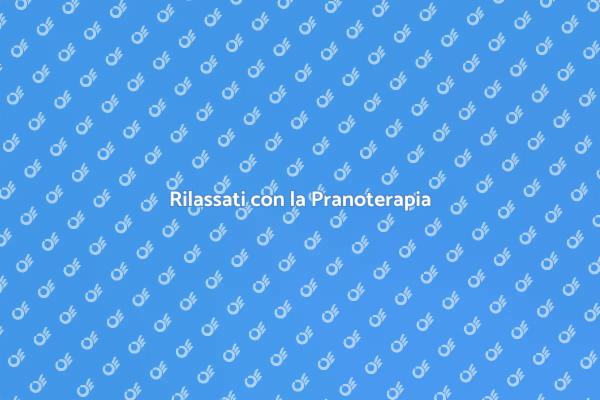 Pranoterapia: Il Tuo Cammino Verso la Rilassatezza