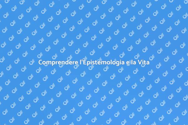 L'importanza dell'Epistemologia Oggi