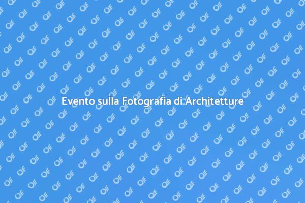 Conferenza sulla Fotografia di Architetture