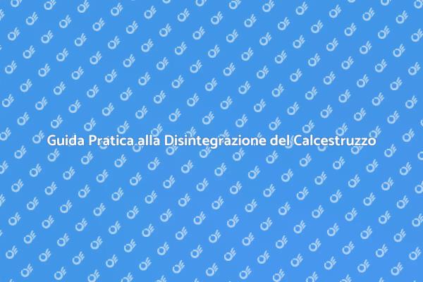 Disintegrare il Calcestruzzo: Ecco Come