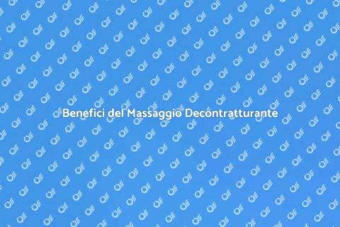 Massaggio Decontratturante: Benessere Fisico