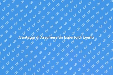 Assumere un Esperto di Eventi Aziendali