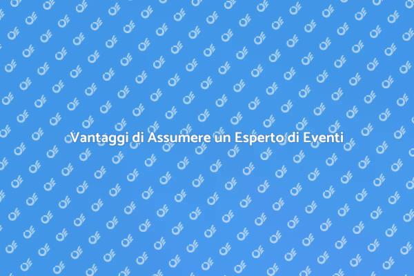 L'importanza di un Esperto di Eventi