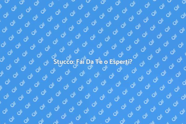 Riparazione Stucco: Fai Da Te o Esperti?