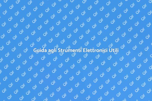 Strumenti Elettronici: La Tua Guida