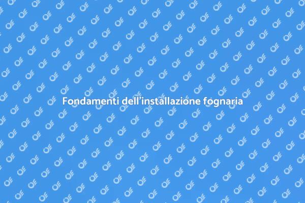 Guida all'installazione fognaria