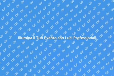 Noleggiare Impianto Luci per Eventi