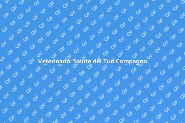 Veterinario: Il Tuo Amico a Quattro Zampe