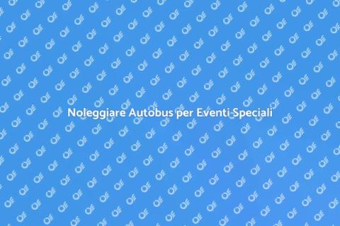 Affittare Autobus per Ogni Occasione