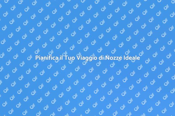 Viaggio di Nozze: Un'Avventura da Vivere