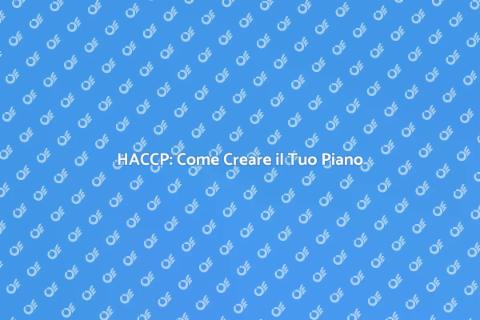 Piano HACCP: Guida Pratica e Sicura