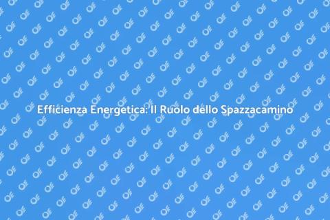 Controllo Efficienza Energetica Spazzacamino