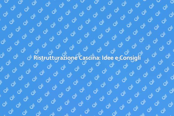 Ristrutturare una Cascina: Guida Pratica
