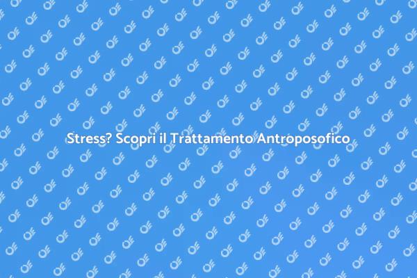 Come Affrontare lo Stress con l'Antroposofia