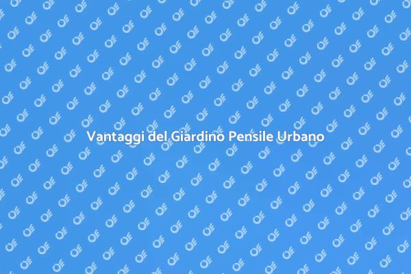 Riscopri il Giardino Pensile Urbano