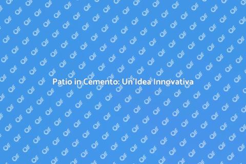 Patio in Cemento: Trasforma il Tuo Spazio