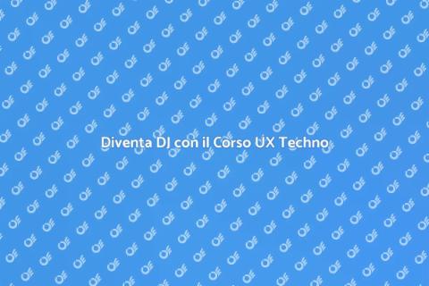Corso Esperienza Utente DJ Techno