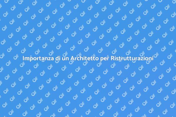 Perché Scegliere di Rivolgersi a un Architetto
