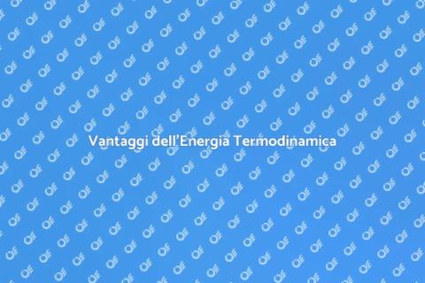 Energia Termodinamica per la Tua Casa