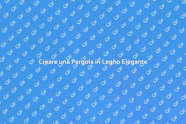 Rendi Unica la Tua Veranda con una Pergola