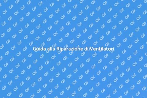 Riparazione Ventilatore a Soffitto