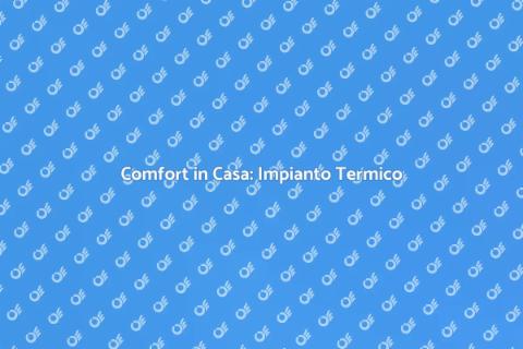 Rispettare l'Impianto Termico