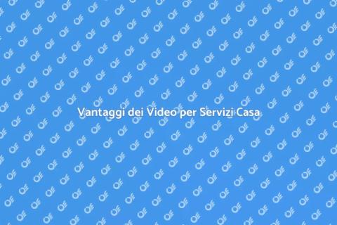 Video Dimostrativo: Vantaggi per Casa