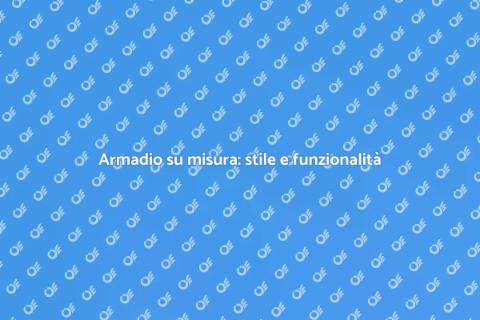 Cabina armadio su misura e stile