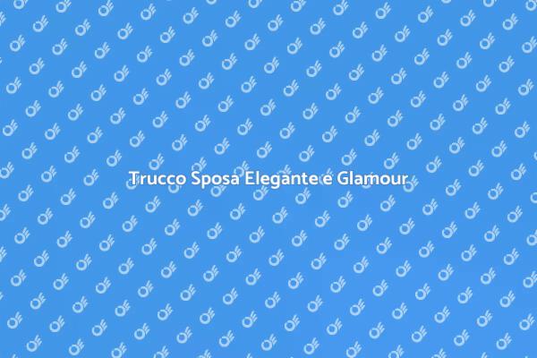 Glamour per il Tuo Trucco Sposa