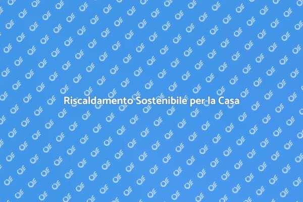 Impianti di Riscaldamento Green e Convenienti