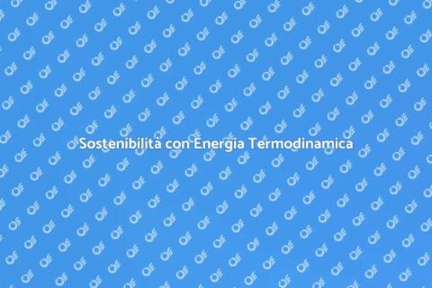 Energia Termodinamica Pulita e Sostenibile