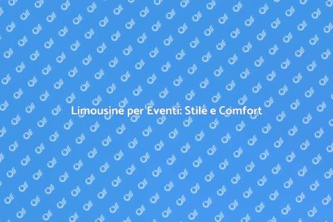 Noleggiare una Limousine per Eventi