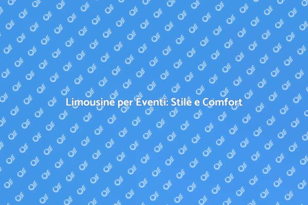 Eleganza e Comfort: Limousine per Eventi