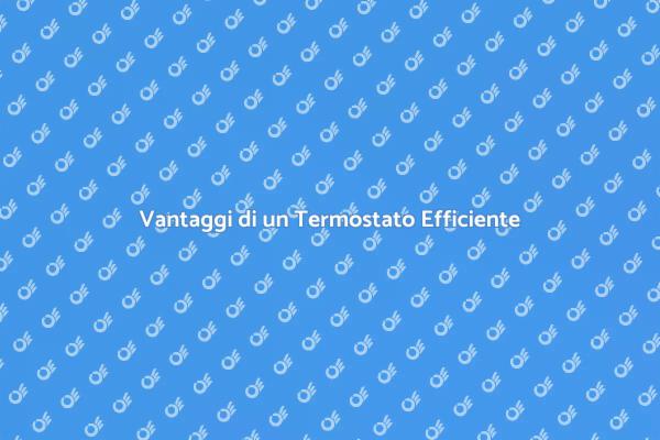 Termostato e Comfort Energetico