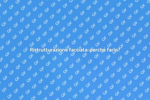Restaurare la facciata: riscopri bellezza