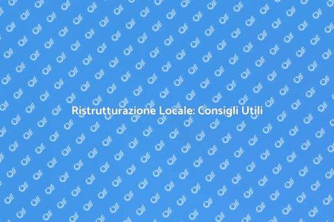 Ristrutturare un Locale: Guida Pratica