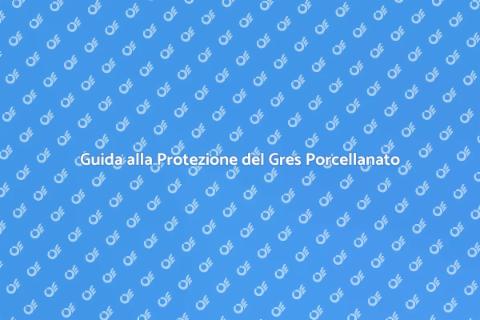 Proteggere Pavimenti Gres Porcellanato