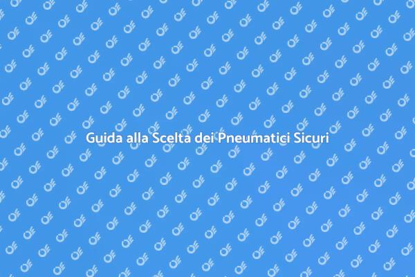 Sicurezza Stradale: Pneumatici per Famiglie
