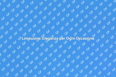 Noleggiare Limousine per Eventi Unici